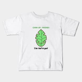 I beleaf in you! Kids T-Shirt